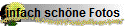 einfach sch�ne Fotos