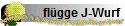 fl�gge J-Wurf